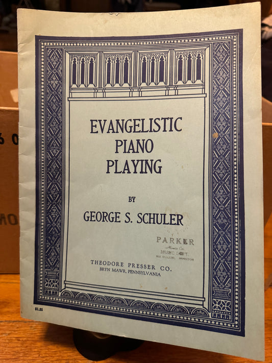 Evangelistic Piano Playing by George S. Schuler 1922